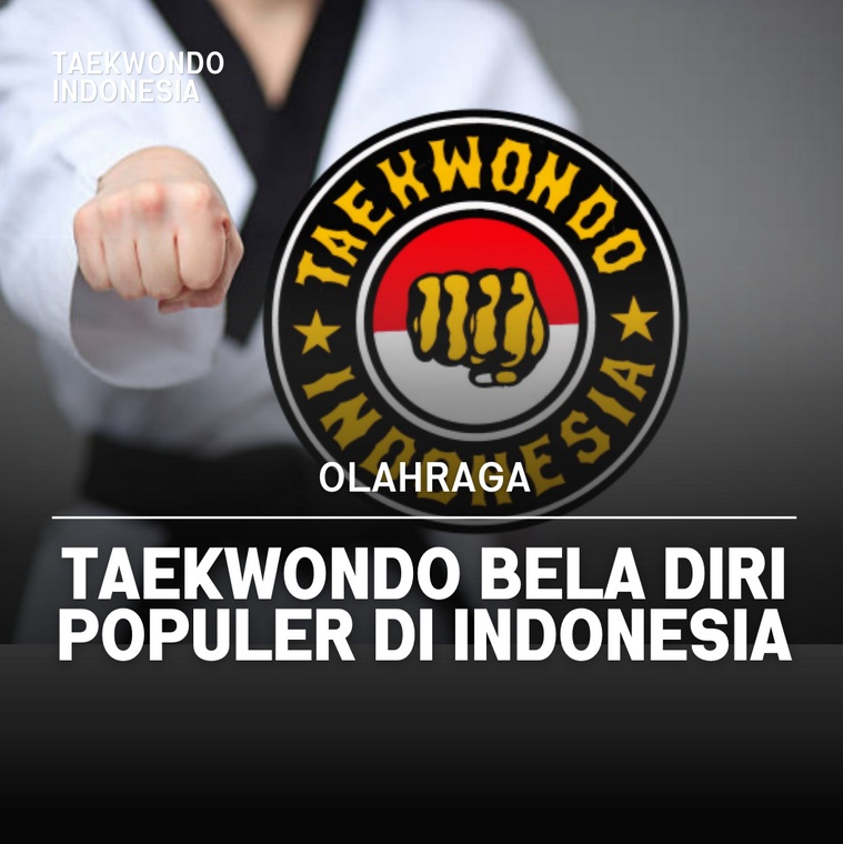 Taekwondo bela diri populer di Indonesia Taekwondo Indonesia Dojang bktckotamalang
